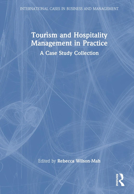 Routledge Tourism and Hospitality Management Case Study Book