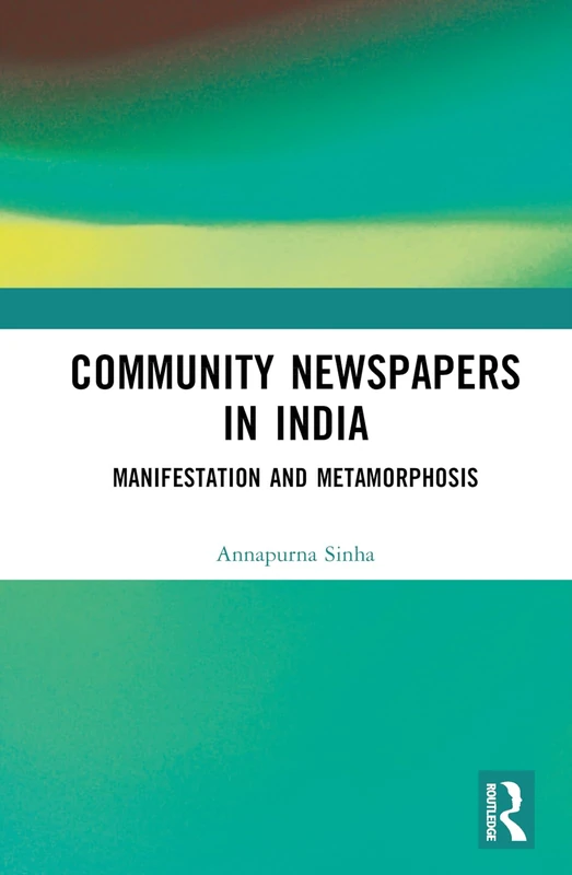 Community Newspapers in India: Manifestations and Metamorphosis