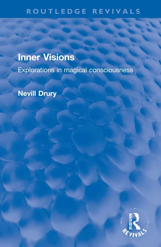 Inner Visions: Explorations in magical consciousness (Routledge Revivals)