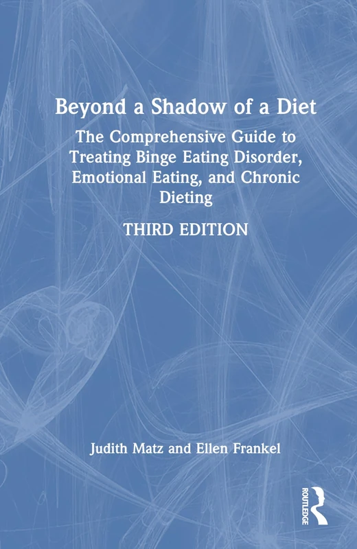 Routledge - Beyond a Shadow of a Diet - Eating Disorder Guide