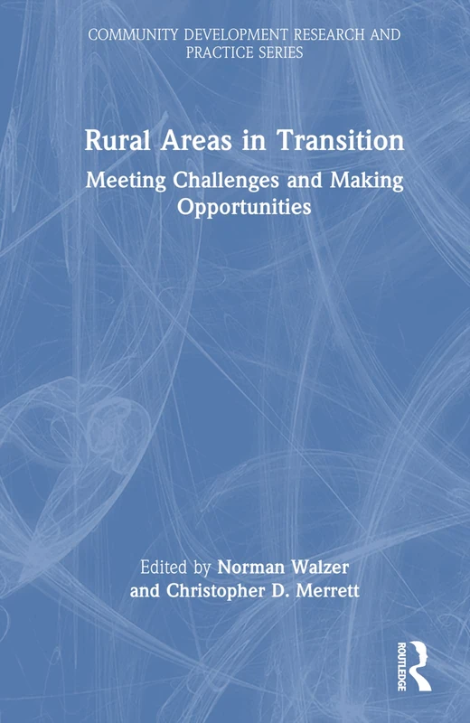 Rural Areas in Transition: Meeting Challenges & Making Opportunities (Community Development Research and Practice Series)