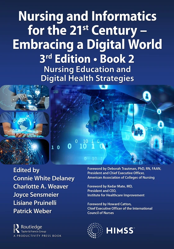 Nursing and Informatics for the 21st Century - Embracing a Digital World, 3rd Edition - Book 2: Nursing Education and Digital Health Strategies (HIMSS Book Series)