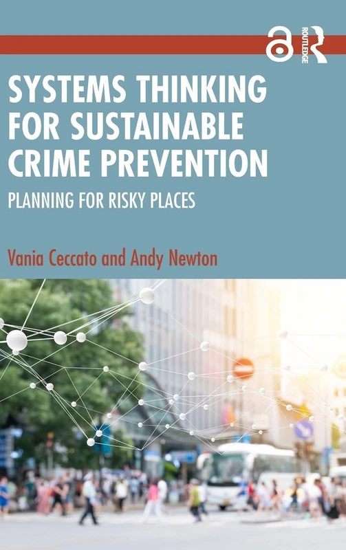 Routledge - Systems Thinking for Sustainable Crime Prevention