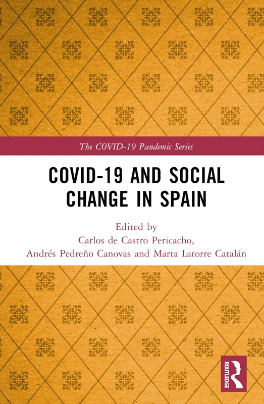 COVID-19 and Social Change in Spain (The COVID-19 Pandemic Series)