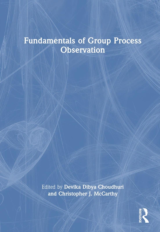 Routledge Fundamentals of Group Process Observation - Book