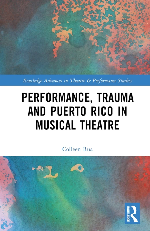 Routledge Performance, Trauma and Puerto Rico in Musical Theatre