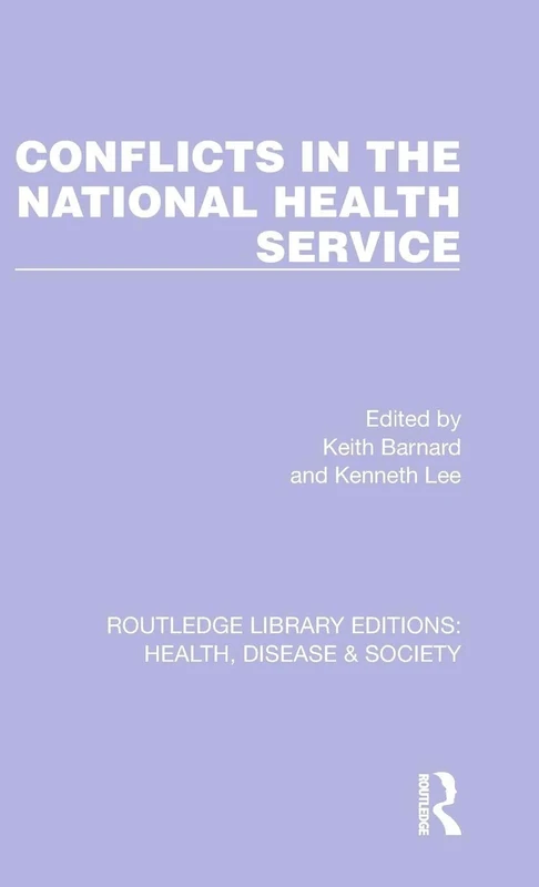 Conflicts in the National Health Service: 2 (Routledge Library Editions: Health, Disease and Society)