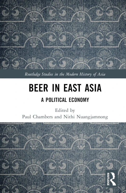 Routledge Beer in East Asia: A Political Economy Book