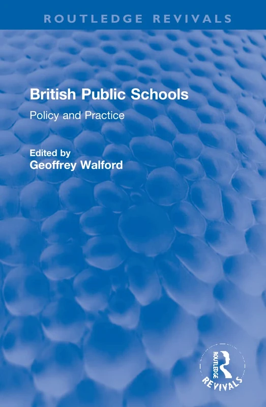 British Public Schools: Policy and Practice (Routledge Revivals)