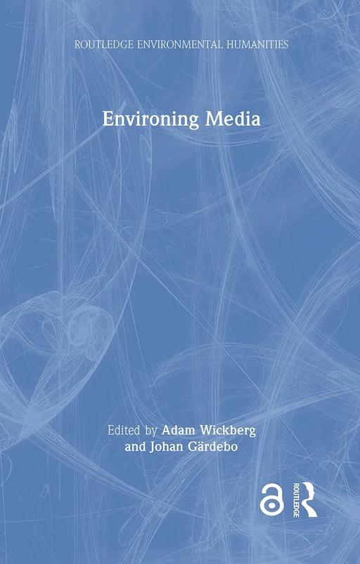 Routledge Environing Media - Environmental Humanities Book