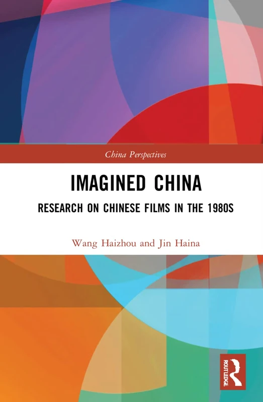 Imagined China: Research on Chinese Films in the 1980s (China Perspectives)