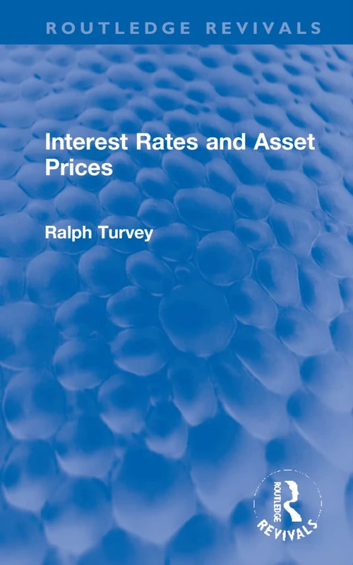 Interest Rates and Asset Prices (Routledge Revivals)