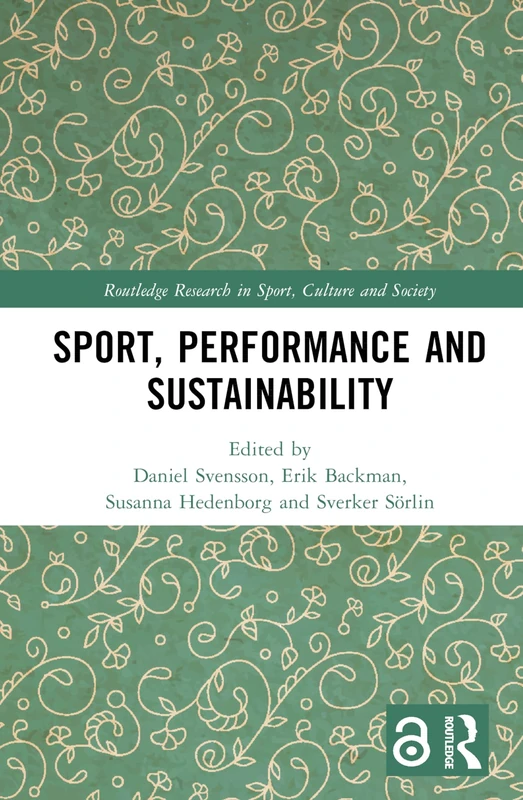 Sport, Performance and Sustainability (Routledge Research in Sport, Culture and Society)