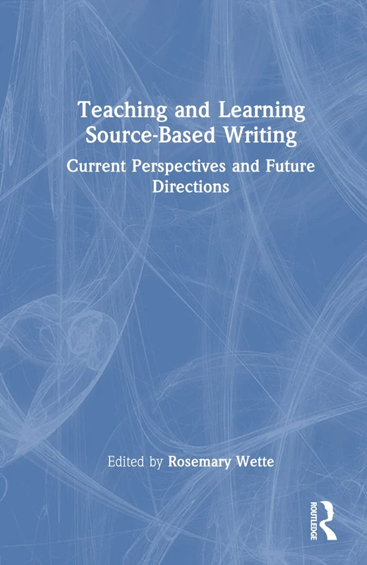 Routledge Teaching and Learning Source-Based Writing Book