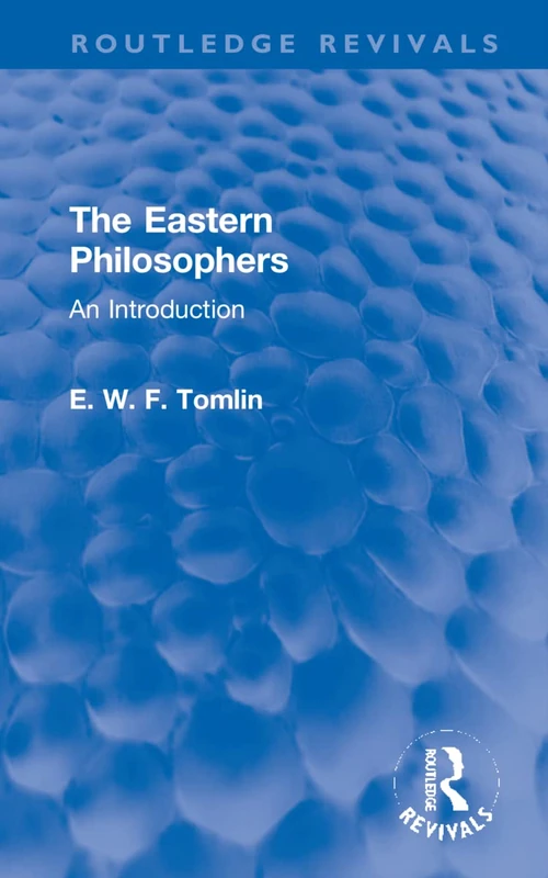 The Eastern Philosophers: An Introduction (Routledge Revivals)