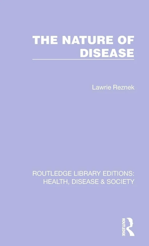 The Nature of Disease: 21 (Routledge Library Editions: Health, Disease and Society)