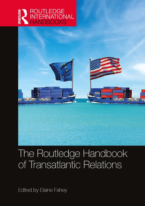 The Routledge Handbook of Transatlantic Relations (Routledge International Handbooks)