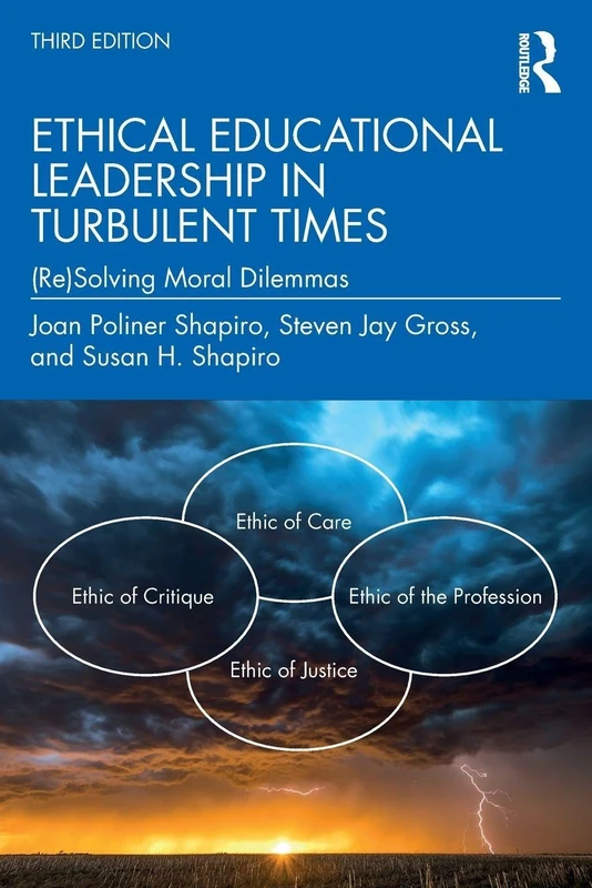 Ethical Educational Leadership in Turbulent Times: (Re)Solving Moral Dilemmas
