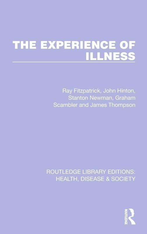 The Experience of Illness: 13 (Routledge Library Editions: Health, Disease and Society)