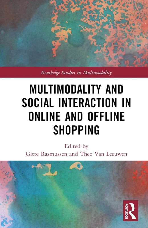 Routledge Multimodality and Social Interaction in Shopping