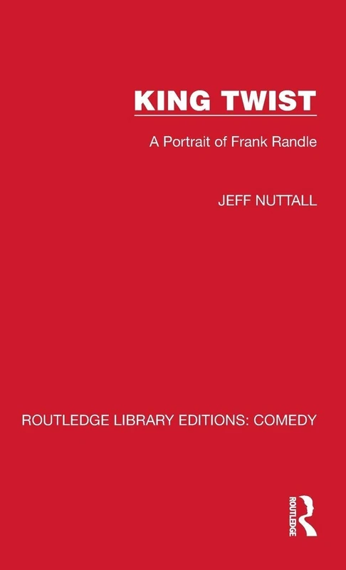 King Twist: A Portrait of Frank Randle: 10 (Routledge Library Editions: Comedy) - Image 1