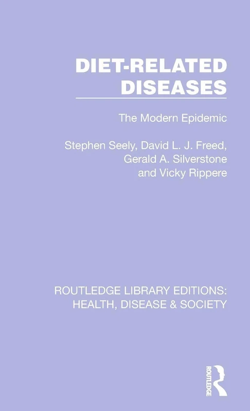 Diet-Related Diseases: The Modern Epidemic: 23 (Routledge Library Editions: Health, Disease and Society)