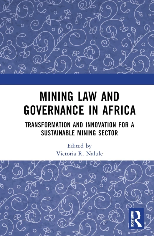 Mining Law and Governance in Africa: Transformation and Innovation for a Sustainable Mining Sector