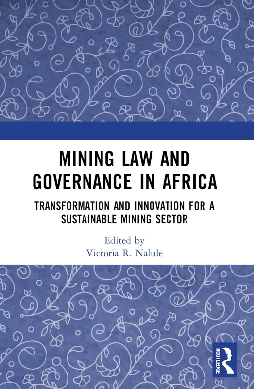 Mining Law and Governance in Africa: Transformation and Innovation for a Sustainable Mining Sector - Image 1