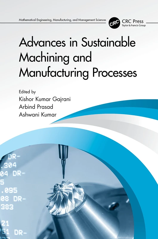 Advances in Sustainable Machining and Manufacturing Processes (Mathematical Engineering, Manufacturing, and Management Sciences)
