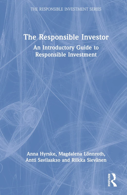 The Responsible Investor: An Introductory Guide to Responsible Investment (The Responsible Investment Series)