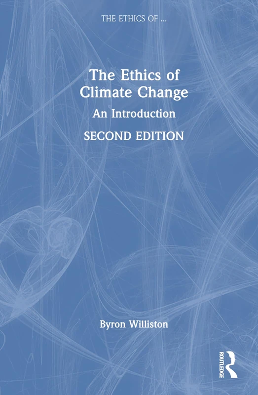 Routledge - The Ethics of Climate Change: An Introduction