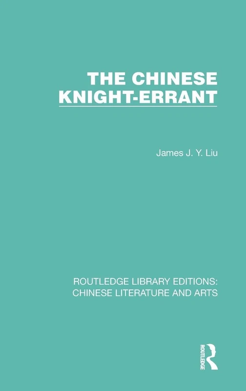 The Chinese Knight-Errant: 8 (Routledge Library Editions: Chinese Literature and Arts) - Image 1
