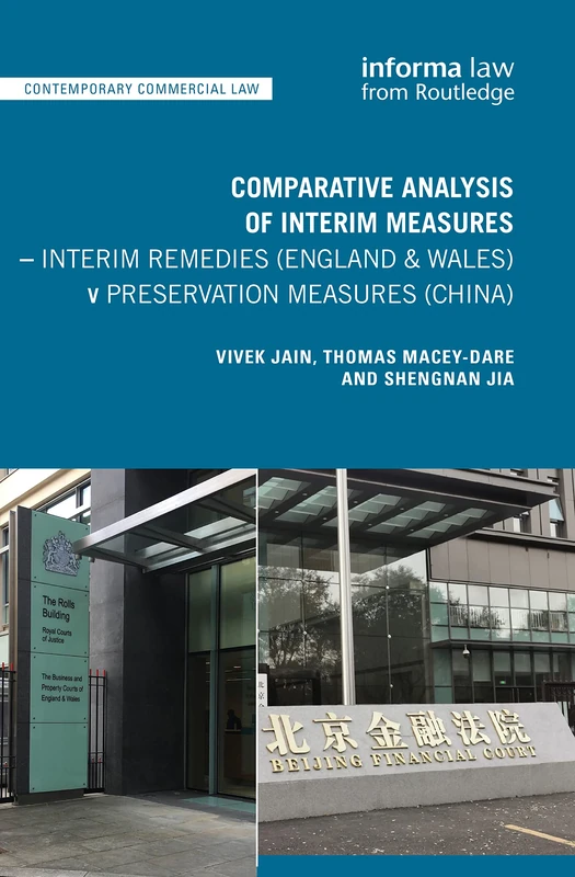 Comparative Analysis of Interim Measures – Interim Remedies (England & Wales) v Preservation Measures (China) (Contemporary Commercial Law)