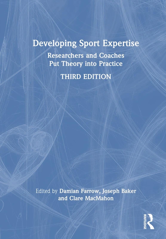 Routledge Developing Sport Expertise - Revised New Edition