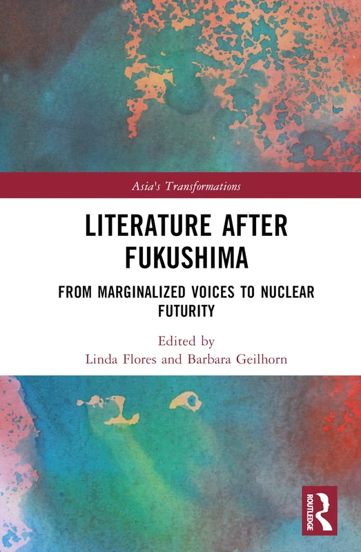 Routledge Literature After Fukushima - Asia's Transformations
