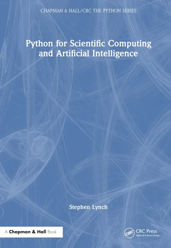 Python for Scientific Computing and Artificial Intelligence (Chapman & Hall/CRC The Python Series)