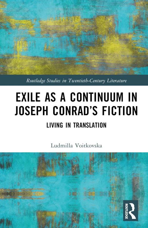 Routledge Exile as a Continuum in Joseph Conrad's Fiction
