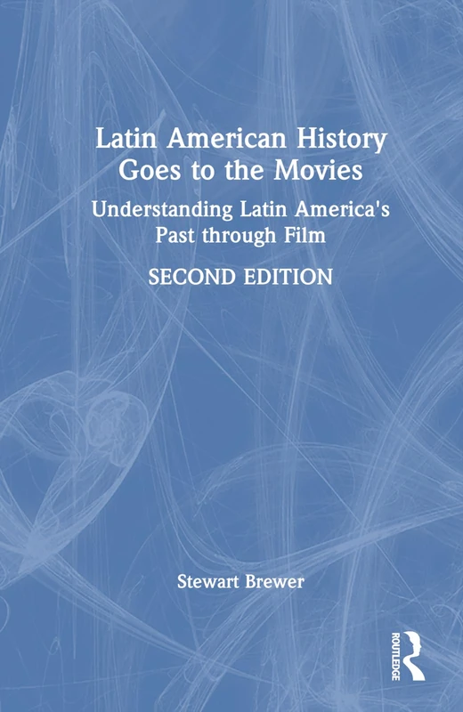 Routledge Latin American History Goes to the Movies Book