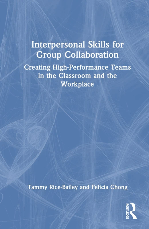 Routledge Interpersonal Skills for Group Collaboration Book