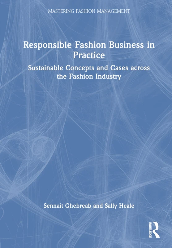 Routledge Responsible Fashion Business in Practice Book
