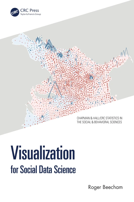 Visualization for Social Data Science (Chapman & Hall/CRC Statistics in the Social and Behavioral Sciences)