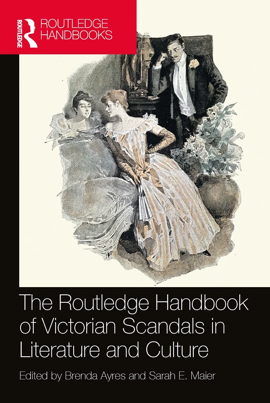 The Routledge Handbook of Victorian Scandals in Literature and Culture (Routledge Literature Handbooks)