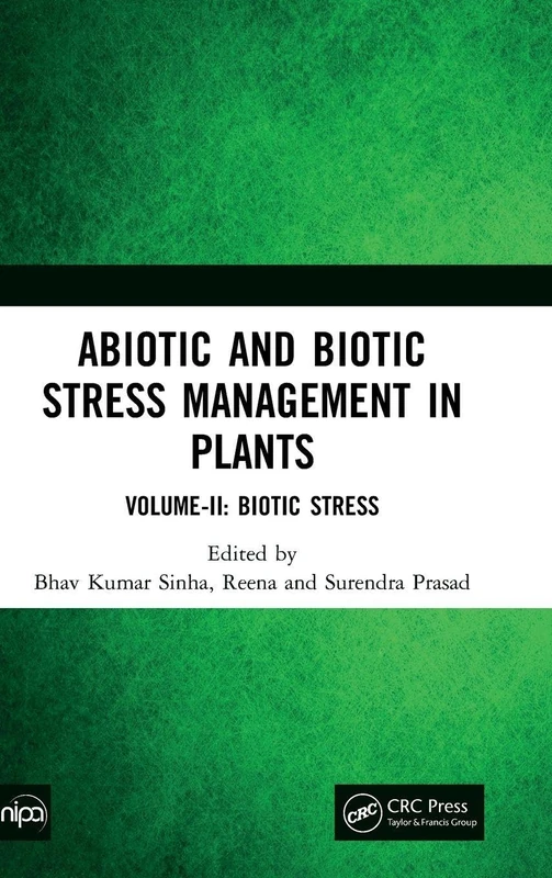 Abiotic and Biotic Stress Management in Plants: Volume-II: Biotic Stress: 2