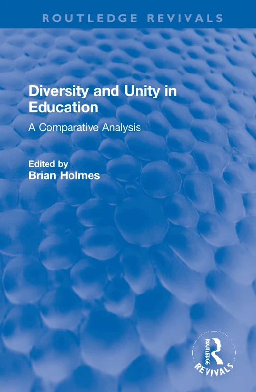 Diversity and Unity in Education: A Comparative analysis (Routledge Revivals)