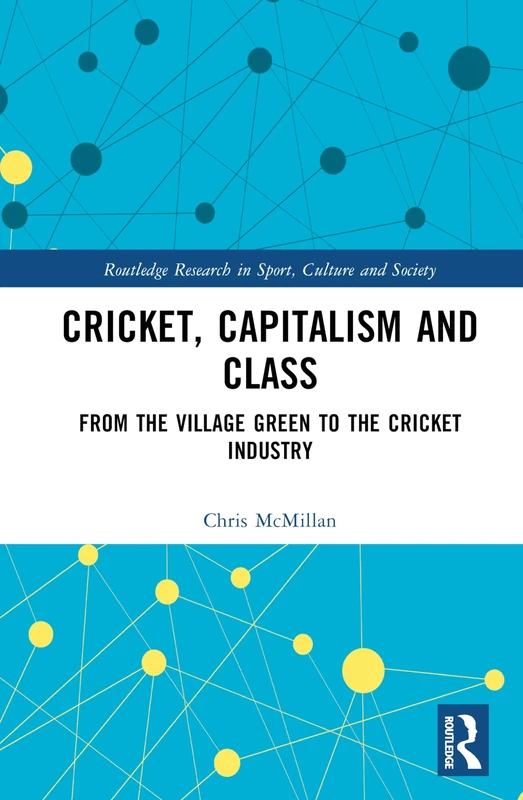 Routledge Cricket, Capitalism and Class - Sport Sociology Book - Image 1