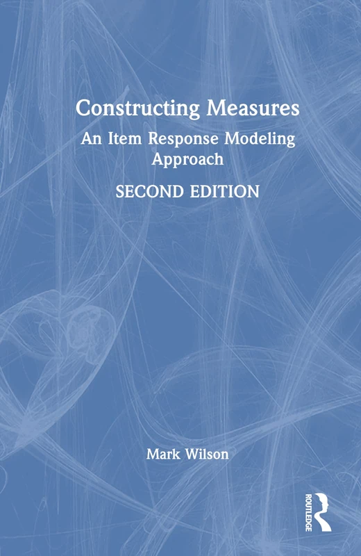 Constructing Measures: An Item Response Modeling Approach