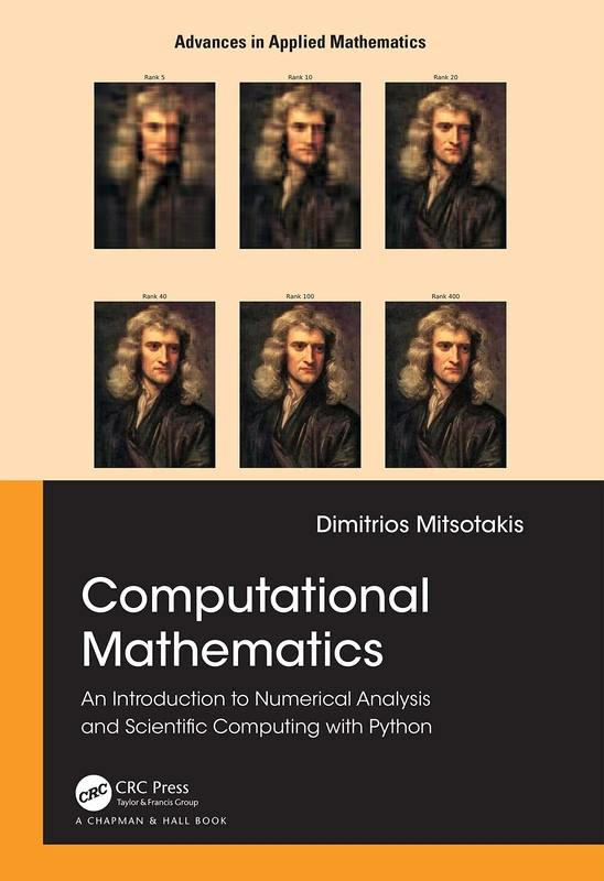 Computational Mathematics: An introduction to Numerical Analysis and Scientific Computing with Python (Advances in Applied Mathematics)
