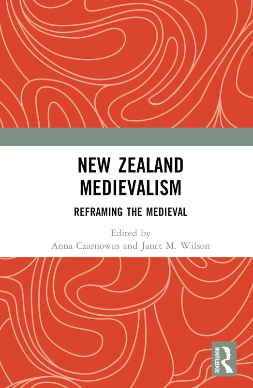 New Zealand Medievalism: Reframing the Medieval