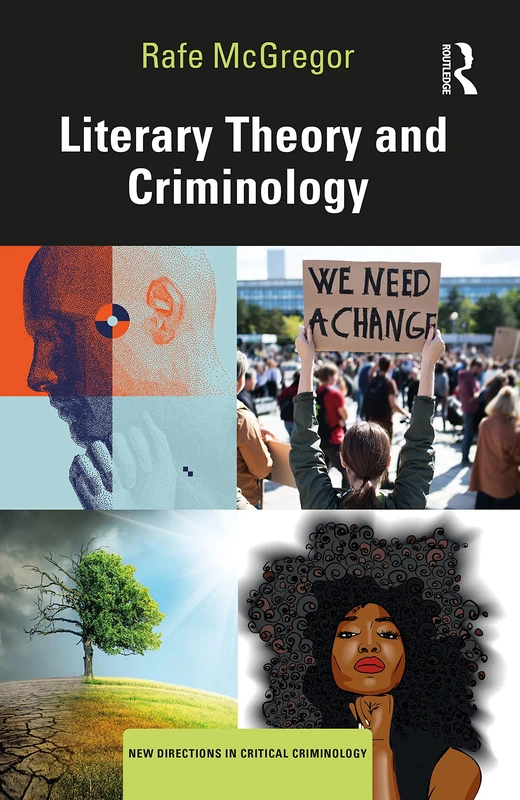 Literary Theory and Criminology (New Directions in Critical Criminology)