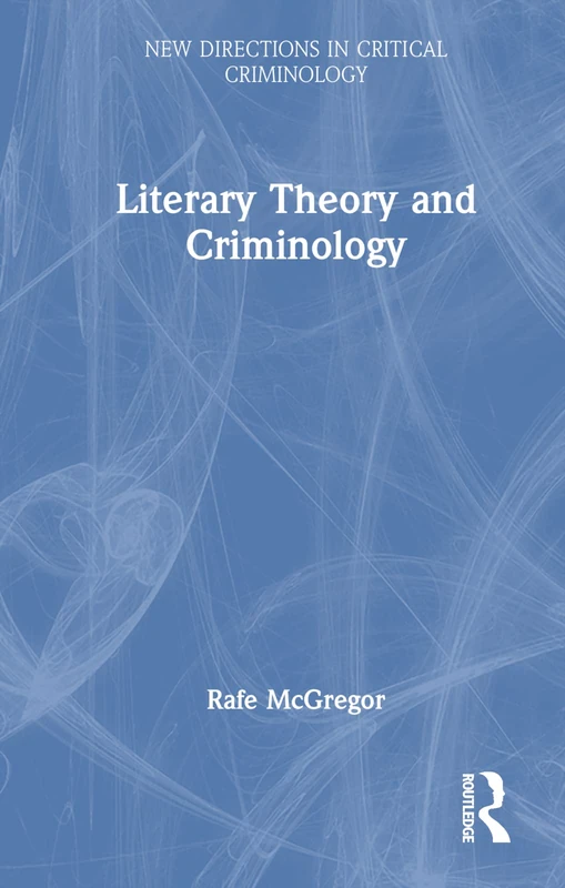 Routledge Literary Theory and Criminology - Critical Book
